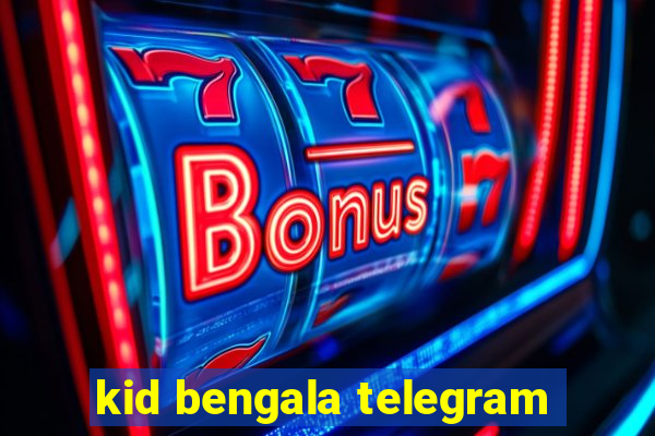kid bengala telegram